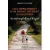 L'accompagnement d'un enfant différent au quotidien