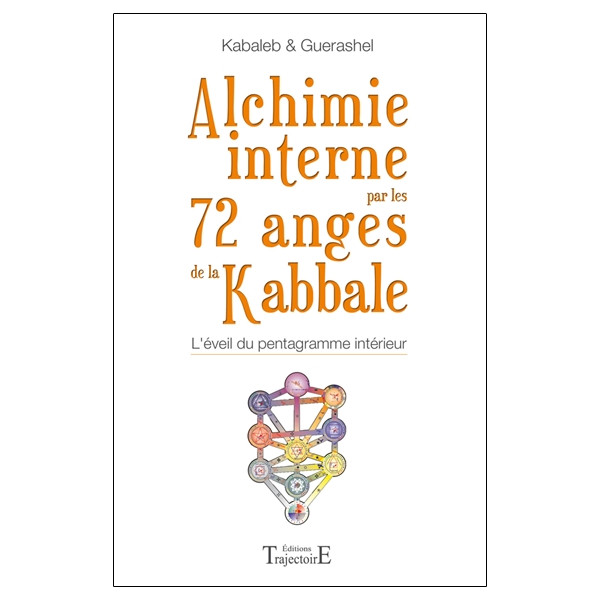 Alchimie interne par les 72 anges de la kabbale