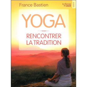 Yoga - Rencontrer la tradition