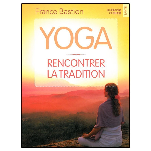 Yoga - Rencontrer la tradition