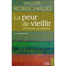 La peur de vieillir - Un pas vers l'euthanasie ?