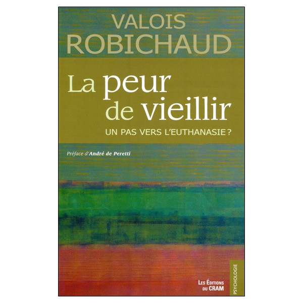 La peur de vieillir - Un pas vers l'euthanasie ?