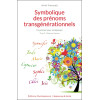 Symbolique des prénoms transgénérationnels Tome 2