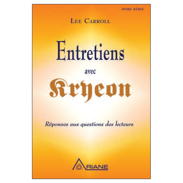 Entretiens avec Kryeon - Réponses aux questions des lecteurs