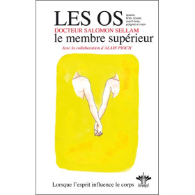 Lorsque l'esprit influence le corps - Tome 9 : les os : le membre supérieur