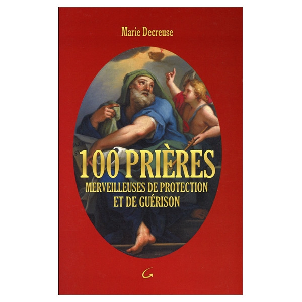 100 prières merveilleuses de protection et de guérison