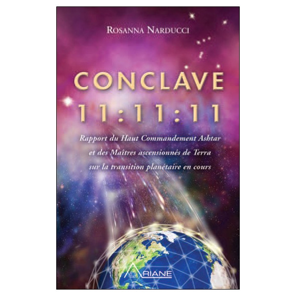 Conclave 11:11:11 - Rapport du Haut Commandement Ashtar...