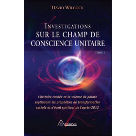 Investigations sur le champ de conscience unitaire