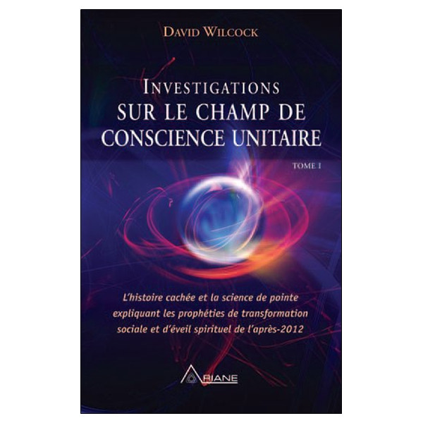 Investigations sur le champ de conscience unitaire