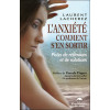L'anxiété - Comment s'en sortir - Pistes de réflexions et de solutions