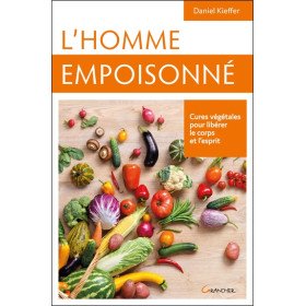L'homme empoisonné - Cures végétales pour libérer le corps et l'esprit
