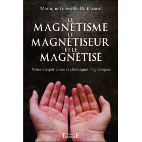 Le magnétisme, le magnétiseur et le magnétisé