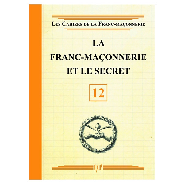 La Franc-maçonnerie et le secret - Livret 12