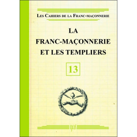 La Franc-maçonnerie et les Templiers - Livret 13