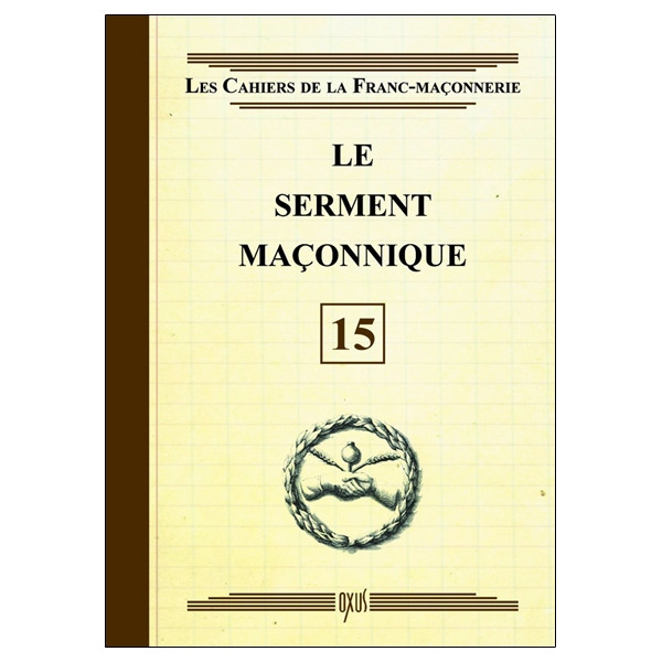 Le serment maçonnique - Livret 15