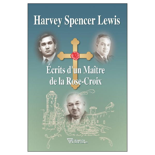 Ecrits d'un Maître de la Rose-Croix