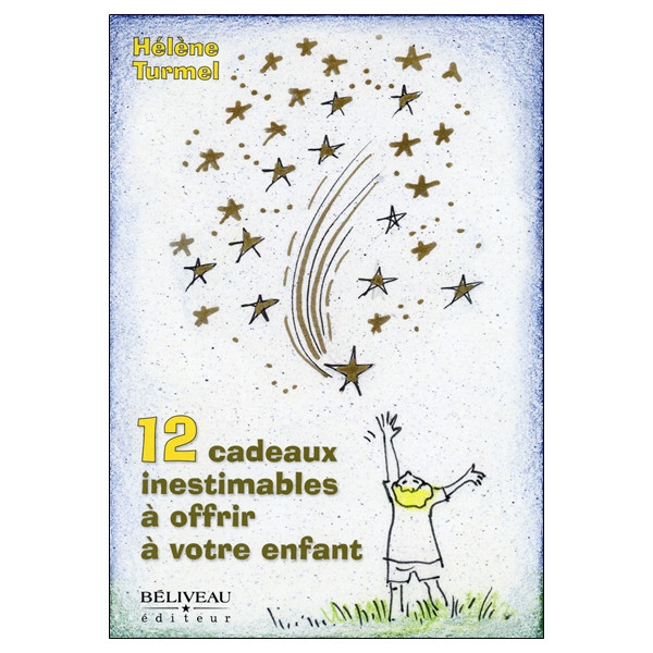 12 cadeaux inestimables à offrir à votre enfant
