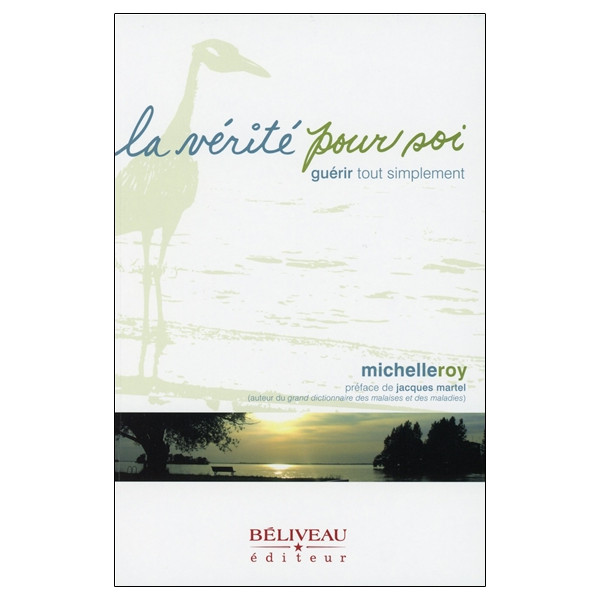 La vérité pour soi - Guérir tout simplement