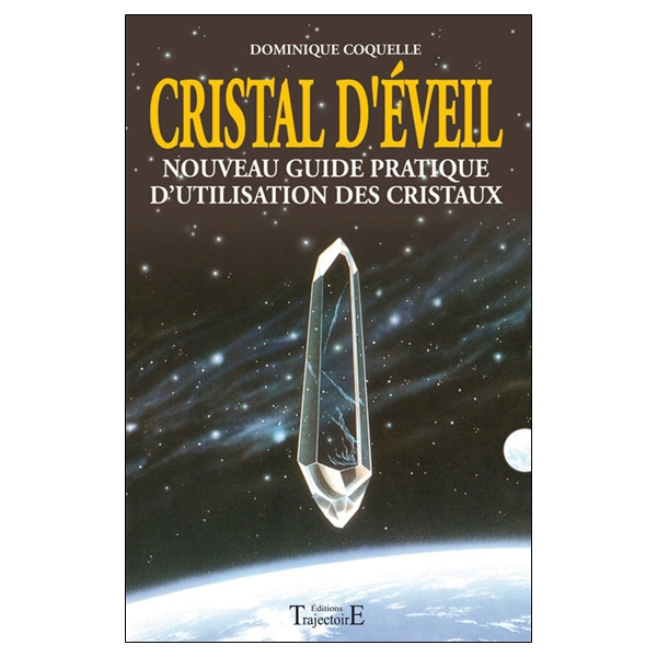 Cristal d'éveil - Nouveau guide prat. d'utilisation des cristaux