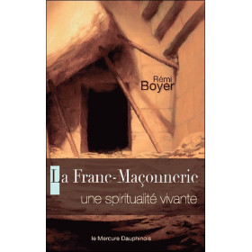 La Franc-Maçonnerie - Une spiritualité vivante
