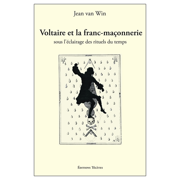 Voltaire et la franc-maçonnerie sous l'éclairage des rituels du temps