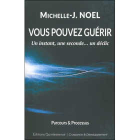 Vous pouvez guérir - Un instant, une seconde... un déclic