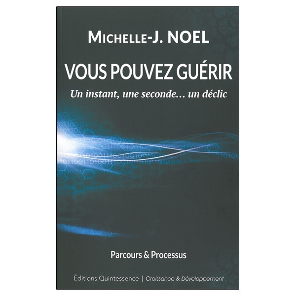 Vous pouvez guérir - Un instant, une seconde... un déclic