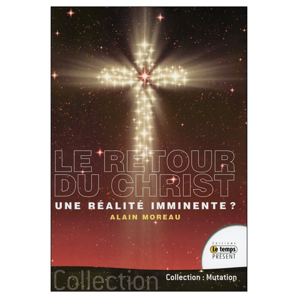 Le retour du Christ... une réalité imminente ?