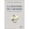 La destinée de l'homme - Du savoir-vivre au savoir-être