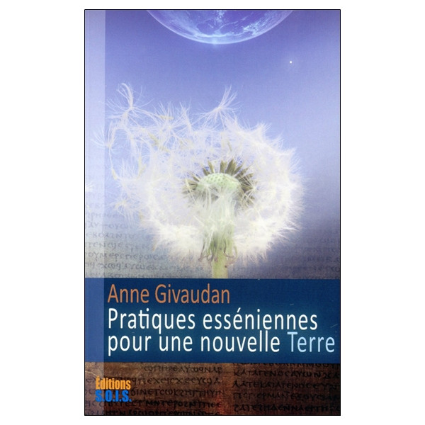 Pratiques esséniennes pour une nouvelle Terre