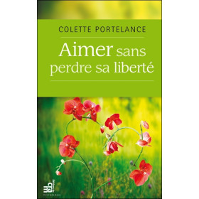 Aimer sans perdre sa liberté