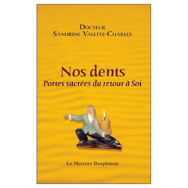 Nos dents - Portes sacrées du retour à Soi