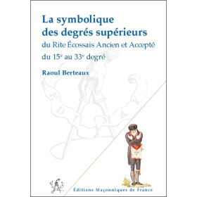 La symbolique des degrés supérieurs du REAA du 15è au 33è degré
