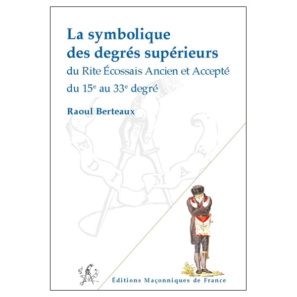 La symbolique des degrés supérieurs du REAA du 15è au 33è degré