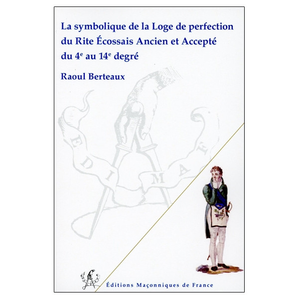 La symbolique de la Loge de perfection du REAA du 4è au 14è degré