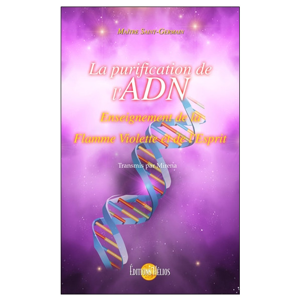 La purification de l'ADN - Enseignement de la Flamme Violette et de l'Esprit