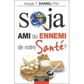 Soja - Ami ou ennemi de notre Santé ?