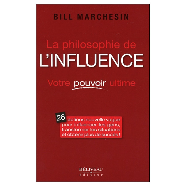La philosophie de l'influence - Votre pouvoir ultime