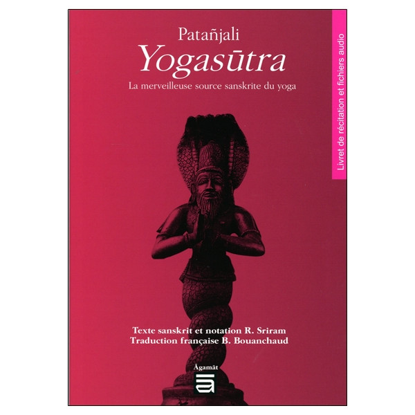 Patanjali Yogasûtra - La merveilleuse source sanskrite du yoga