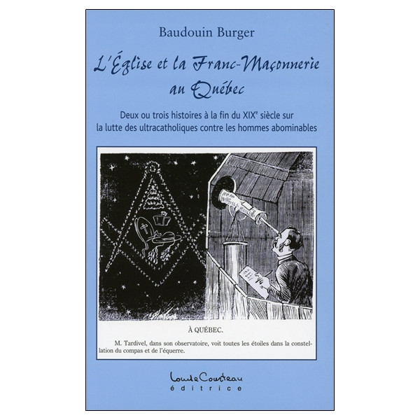 L'Eglise et la Franc-Maçonnerie au Québec