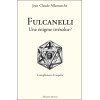 Fulcanelli - Une énigme irrésolue ?