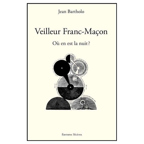 Veilleur Franc-Maçon - Où en est la nuit ?