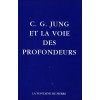 C.G. Jung et la voie des profondeurs