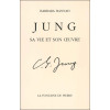 Jung - Sa vie et son oeuvre