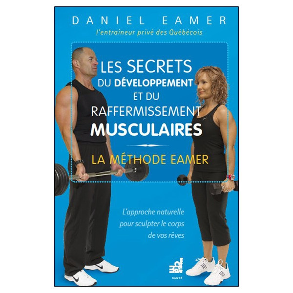 Les secrets du développement et du raffermissement... La méthode Eamer
