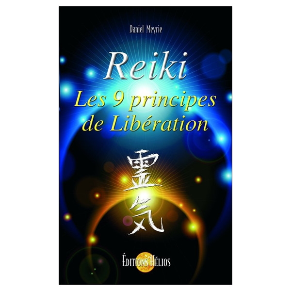 Reiki - Les 9 principes de Libération