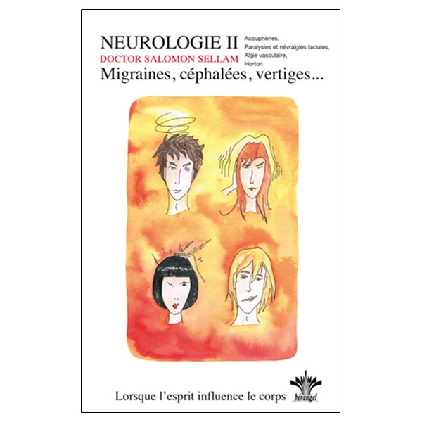 Lorsque l'esprit influence le corps - Tome 5 : Neurologie II - Migraines, céphalées, vertiges