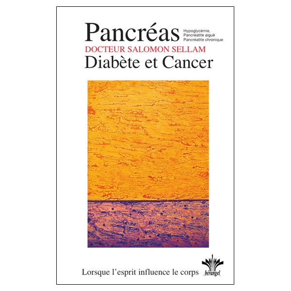 Lorsque l'esprit influence le corps - Tome 13 : Pancréas : Diabète et Cancer