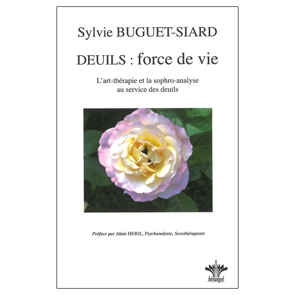 Deuils : force de vie - L'art thérapie et la sophro-analyse...