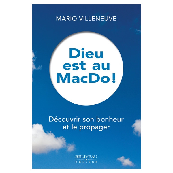 Dieu est au MacDo ! Découvrir son bonheur et le propager